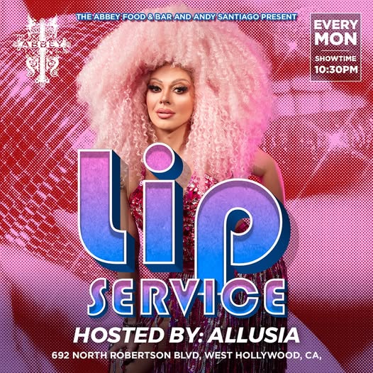 Drag queen Allusia with voluminous pink hair poses in a sparkly outfit promoting “Lip Service” drag show at The Abbey in West Hollywood, every Monday at 10:30 PM.
